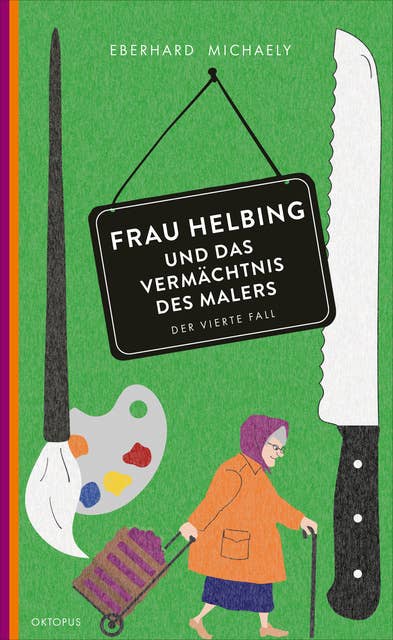 Frau Helbing und das Vermächtnis des Malers: Der vierte Fall