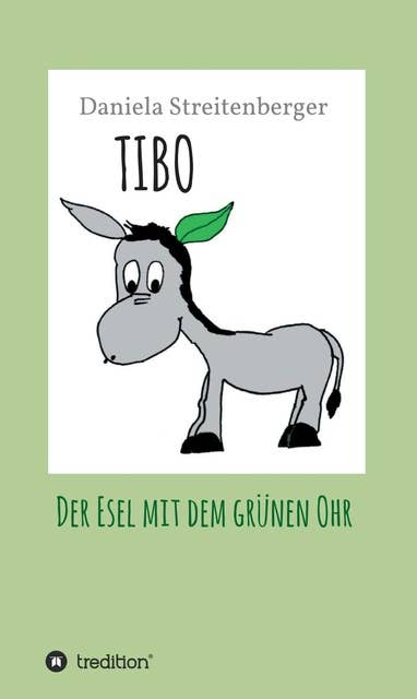 TIBO: Der Esel mit dem grünen Ohr