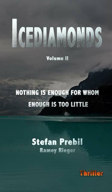 Icediamonds Trilogy Volume 2: Nothing is enough for whom enough is too little