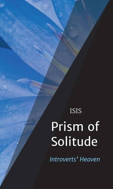Prism of Solitude: Introverts' Heaven