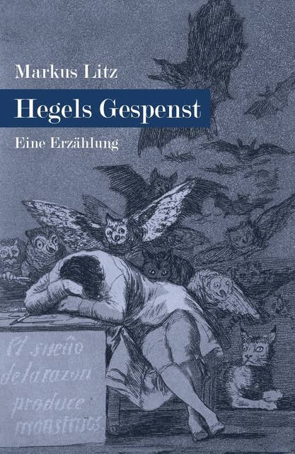 Hegels Gespenst: Eine Erzählung