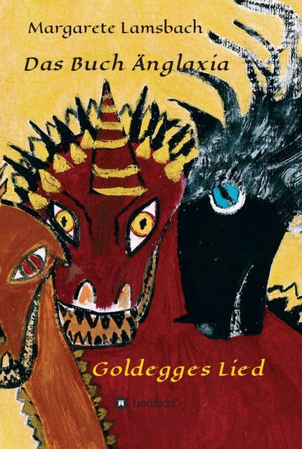 Das Buch Änglaxia: Goldegges Lied