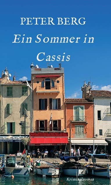 Ein Sommer in Cassis: Kriminalroman