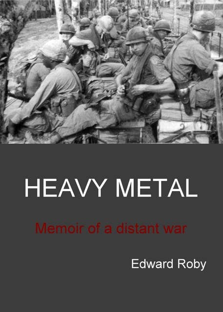 Heavy Metal: Memoir of a distant war