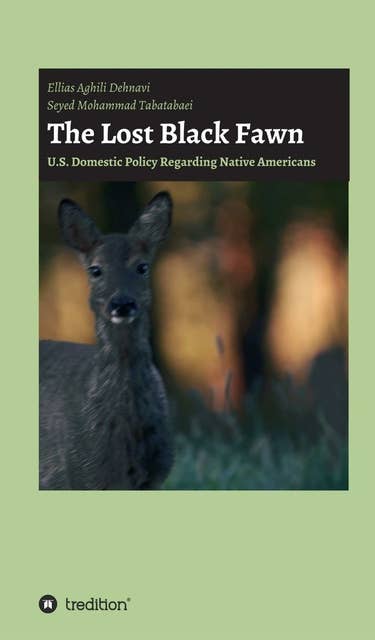The Lost Black Fawn: U.S. Domestic Policy Regarding Native Americans