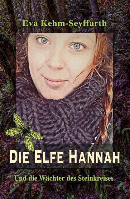 Die Elfe Hannah: Und die Wächter des Steinkreises