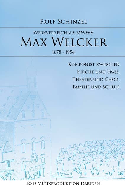 Max Welcker: Werkverzeichnis