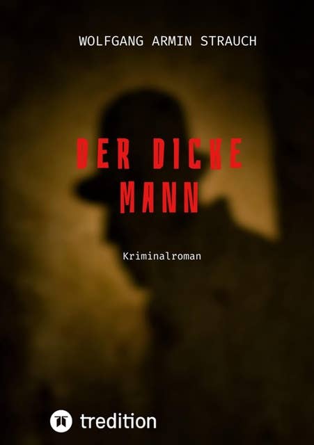 Der dicke Mann: Kriminalroman