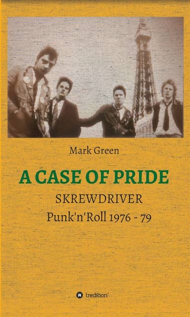 A CASE OF PRIDE: SKREWDRIVER - Punk'n'Roll 1976 - 79