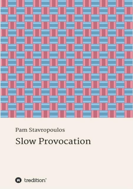 Slow Provocation: A Novel