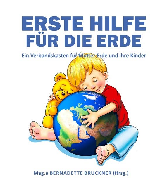 Erste Hilfe für die Erde: Ein Verbandskasten für Mutter Erde und ihre Kinder