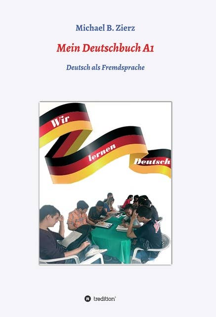 Mein Deutschbuch A1 - Wir lernen Deutsch: Deutsch als Fremdsprache