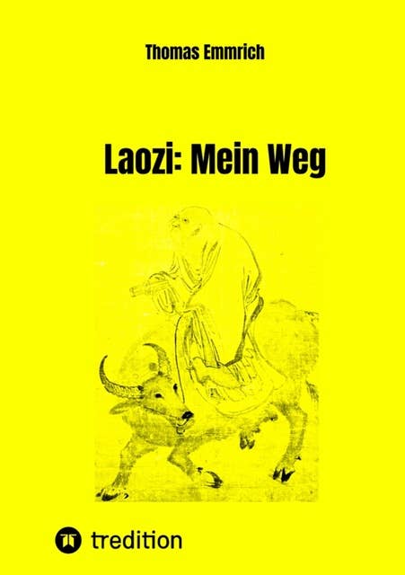 Laozi: Mein Weg: Eine Autobiographie
