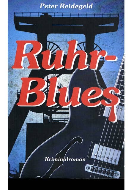 Ruhr-Blues: Kriminalroman