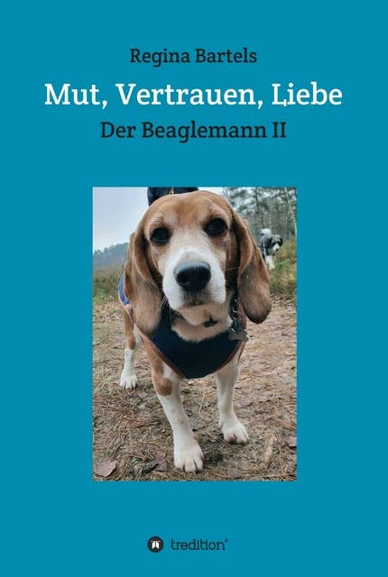 Mut, Vertrauen, Liebe: Der Beaglemann Teil II