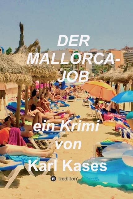 Der Mallorca-Job: ein Krimi von Karl Kases
