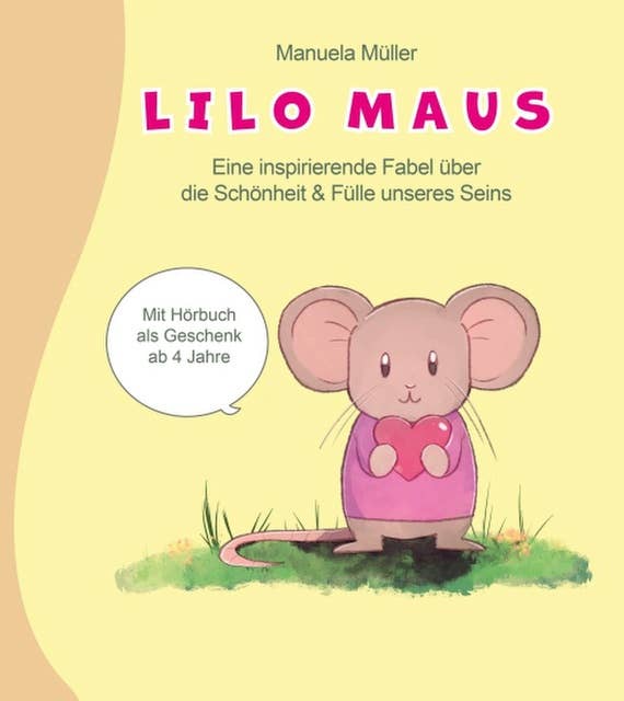 Lilo Maus: eine inspirierende Fabel über die Schönheit und Fülle unseres Seins