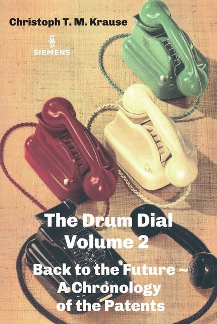 The Drum Dial - Volume 2: Back to the Future ~ A Chronology of the Patents