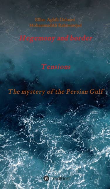 Hegemony and border tensions: The mystery of the Persian Gulf