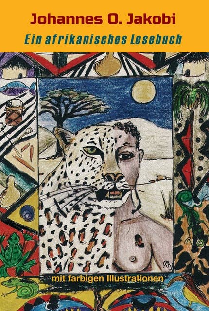 Ein afrikanisches Lesebuch: Mit farbigen Illustrationen