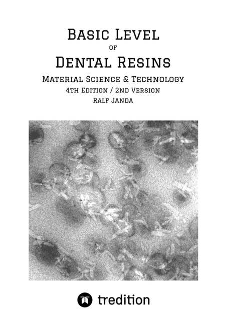 Basic Level of Dental Resins - Material Science & Technology: 4th Edition, 2nd Version
