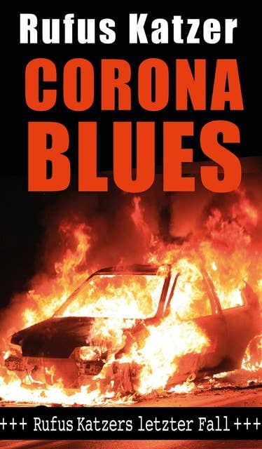 Corona Blues. Rufus Katzers letzter Fall.: Letzter Mallorca Krimi