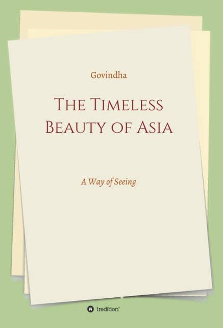 The Timeless Beauty of Asia: A Way of Seeing