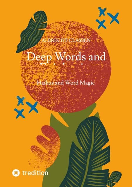 Deep Words and Epiphanies: Haikus and Word Magic