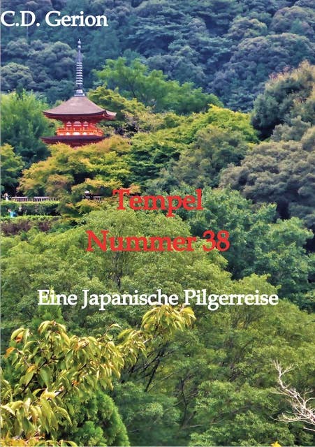 Tempel Nummer 38: Eine japanische Pilgerreise, Reiseerzählung, Vater-Sohn-Geschichte, Familiendrama