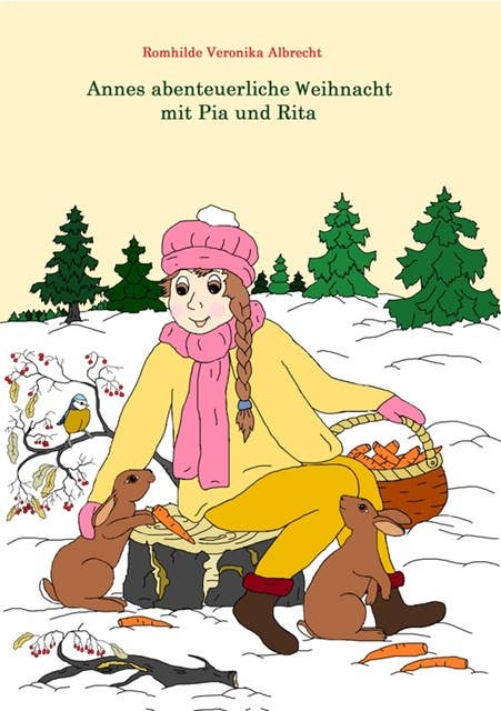 Annes abenteuerliche Weihnacht mit Pia und Rita: Eine lustige Weihnachtgeschichte für die ganze Familie