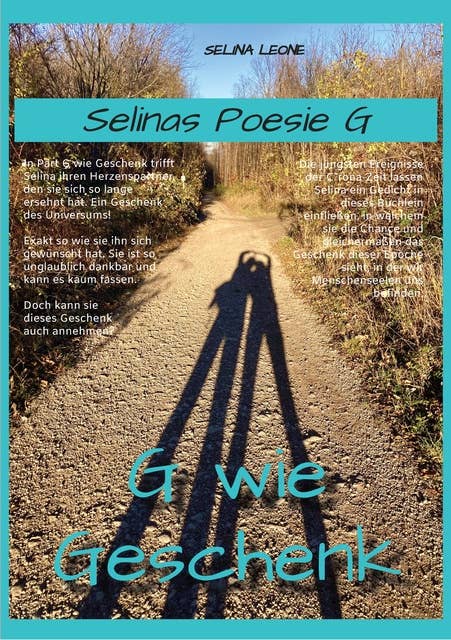 Selinas Poesie G, G wie Geschenk - Gedichte mit Herz, Poetry, Gedichte mit Botschaften: G wie Geschenk