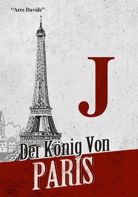 J: Der König von Paris