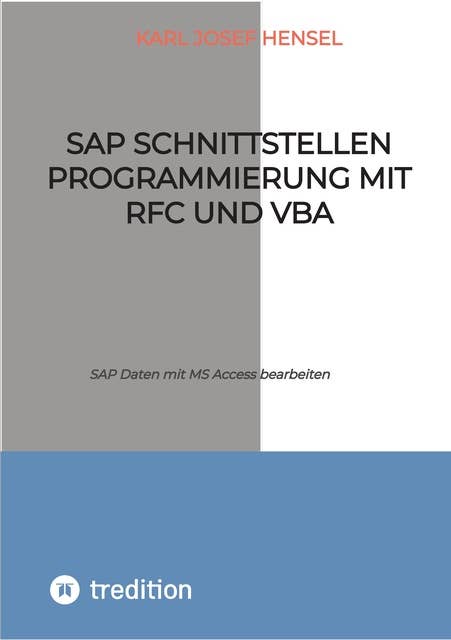 SAP Schnittstellen Programmierung mit RFC und VBA: SAP Daten mit MS Access bearbeiten