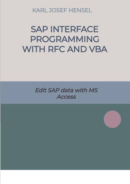 SAP interface programming with RFC and VBA: Edit SAP data with MS Access