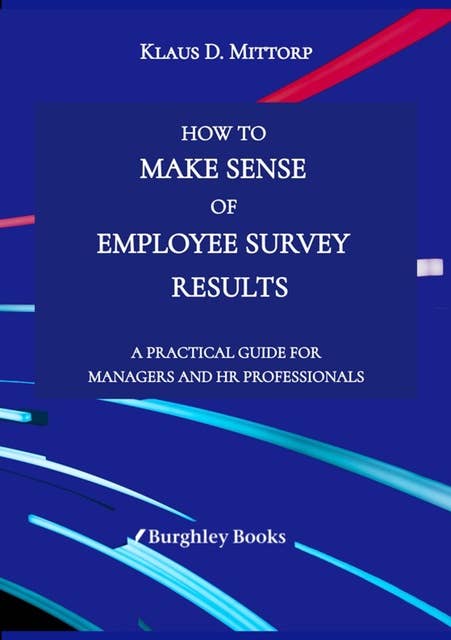 How to Make Sense of Employee Survey Results: A Practical Guide for  Managers and HR Professionals