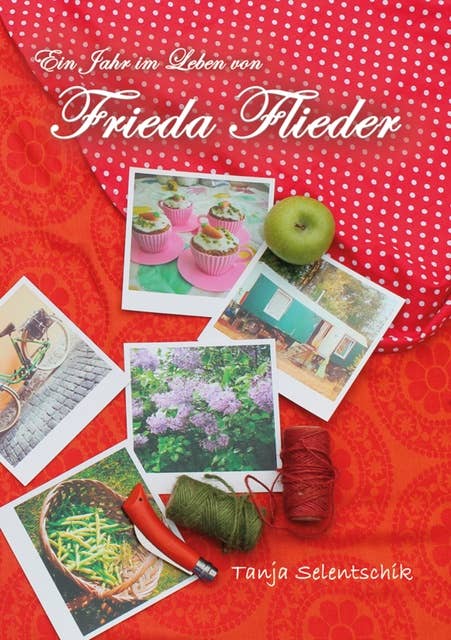 Ein Jahr im Leben von Frieda Flieder: Ein nachhaltiger Liebesroman