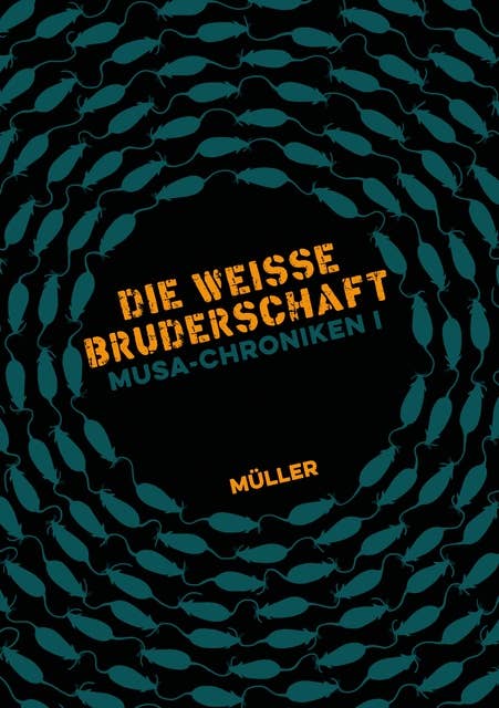 Musa-Chroniken I: Die Weisse Bruderschaft   - Ein atemloser Mix aus Action, Abenteuer, Freundschaft, Revolution - plus eine Prise Magie.