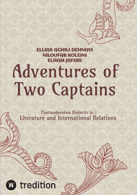 Adventures of Two Captains; Postmodernism Dialectic in: Literature and International Relations