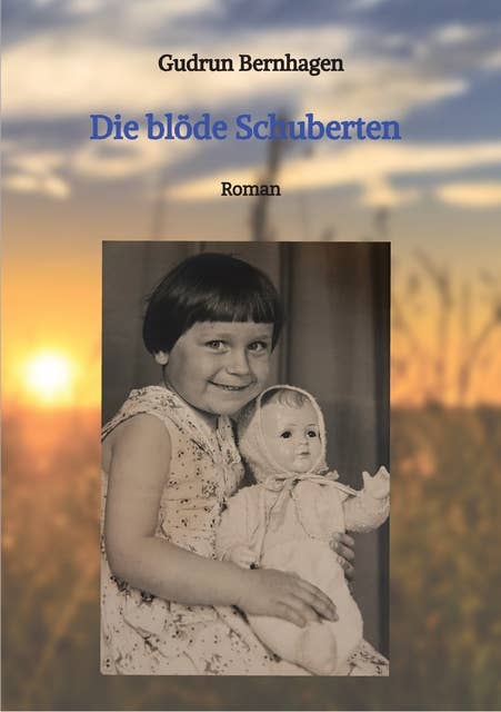 Die blöde Schuberten: Roman