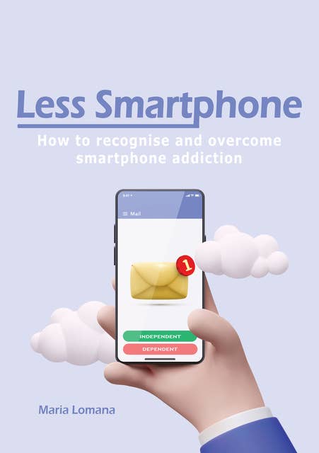 Less Smartphone: How to recognise and overcome smartphone addiction