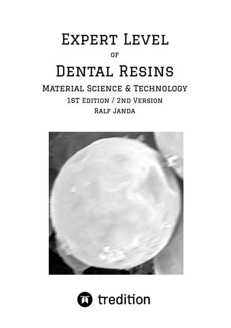 Expert Level of Dental Resins - Material Science & Technology: Detailed discussion of the formulation, production and properties of dental resins and dental resin composites.