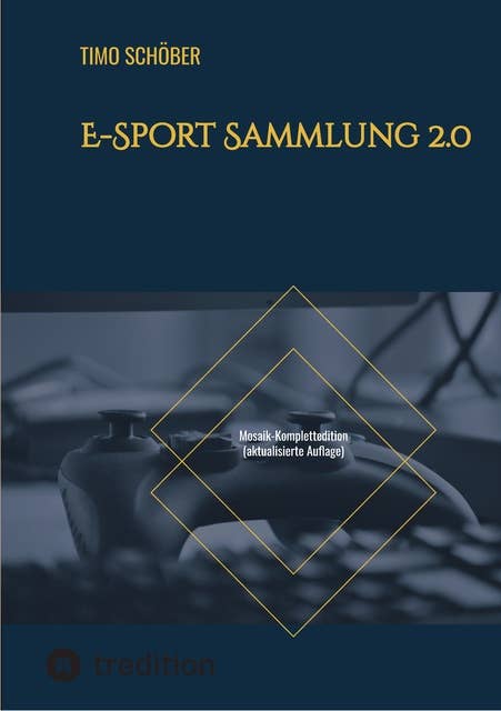 E-Sport Sammlung 2.0: Mosaik-Komplettedition (aktualisierte Auflage)