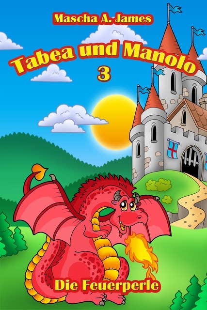 Tabea und Manolo 3: Die Feuerperle