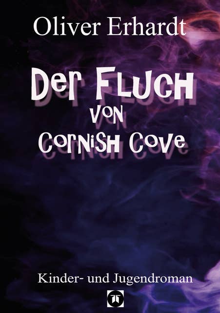 Der Fluch von Cornish Cove: Fantasyroman, Abenteuerroman, Gruselgeschichte