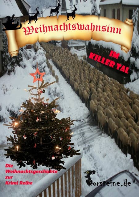 Weihnachtswahnsinn im Killer Tal: Die Weihnachtsgeschichte zur  Killer Tal Krimi Reihe, denn das Killer Tal- es gibt es wirklich.