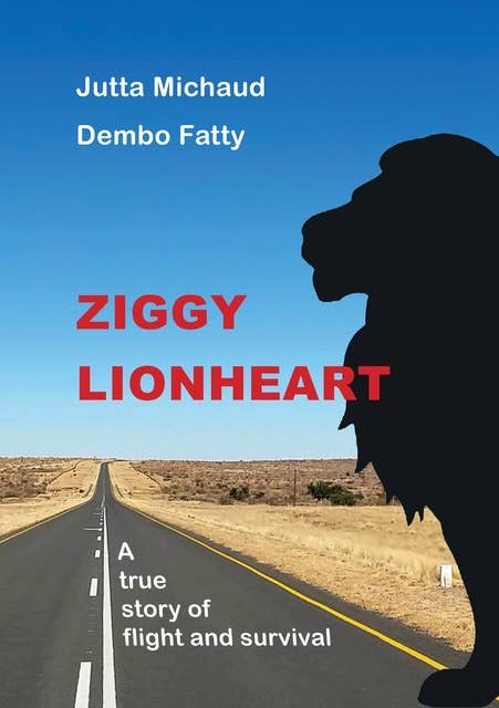 Ziggy Lionheart: A true story of flight and survival