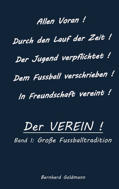 Der VEREIN!: Große Fußballtradition