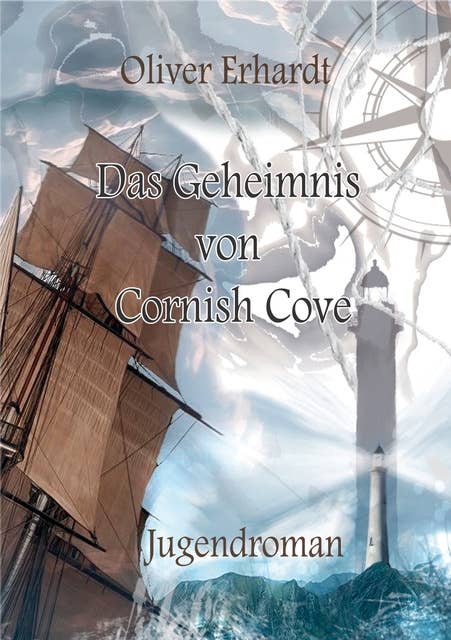 Das Geheimnis von Cornish Cove: Spannender Fantasyroman der in einem alten Fischerort an der Küste Englands spielt, wo ein leuchtender Nebel sein Unwesen treibt