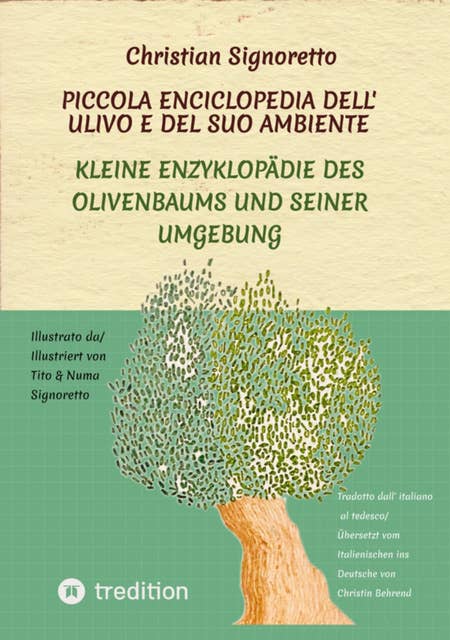Piccola Enciclopedia dell' ulivo e del suo ambiente: Kleine Enzyklopädie des Olivenbaums und seiner Umgebung