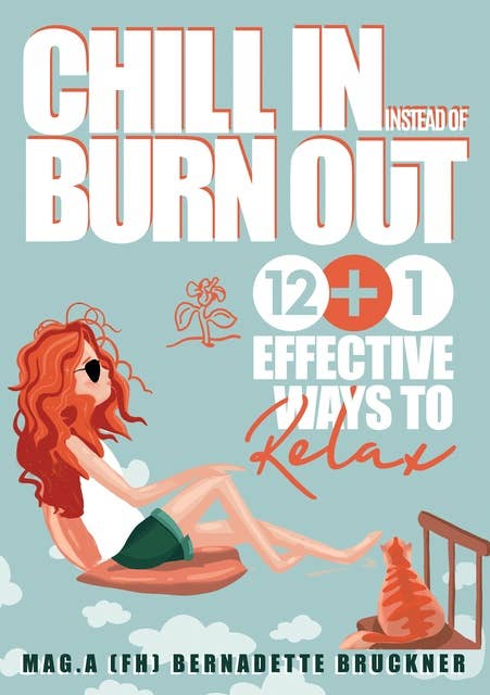 Chill-in instead burn-out: 12 plus 1 effective ways to relax